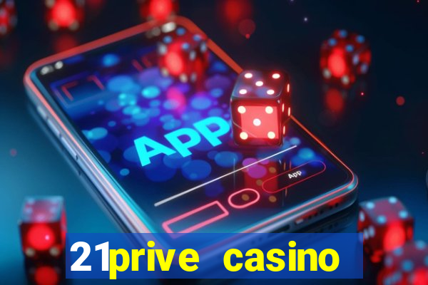 21prive casino welcome bonus