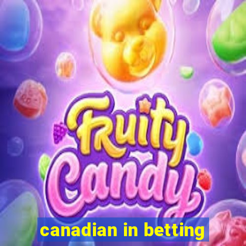 canadian in betting