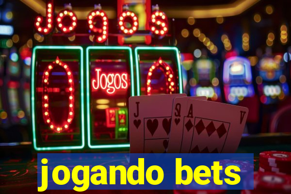 jogando bets