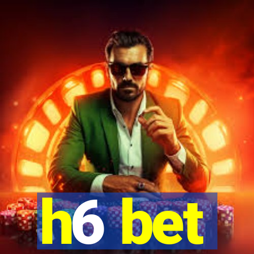 h6 bet