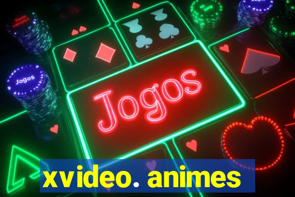 xvideo. animes