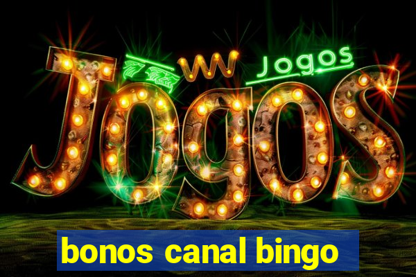 bonos canal bingo