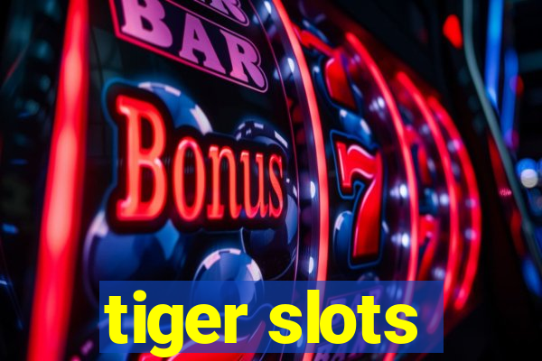 tiger slots