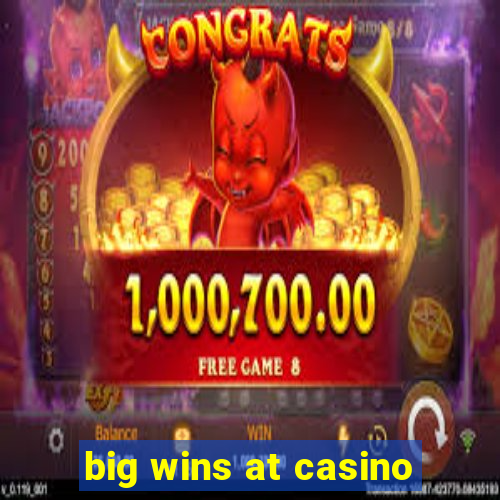 big wins at casino