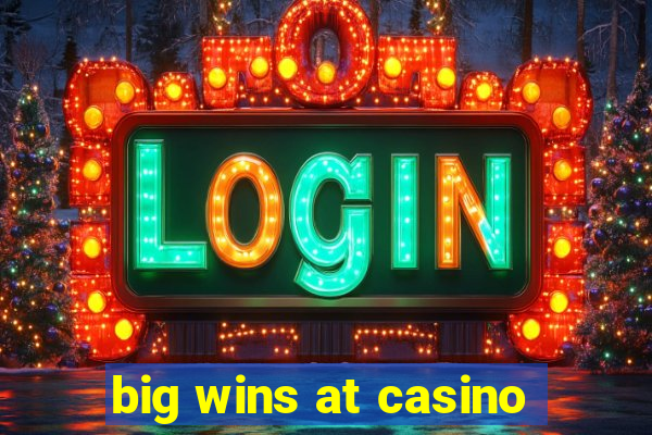 big wins at casino