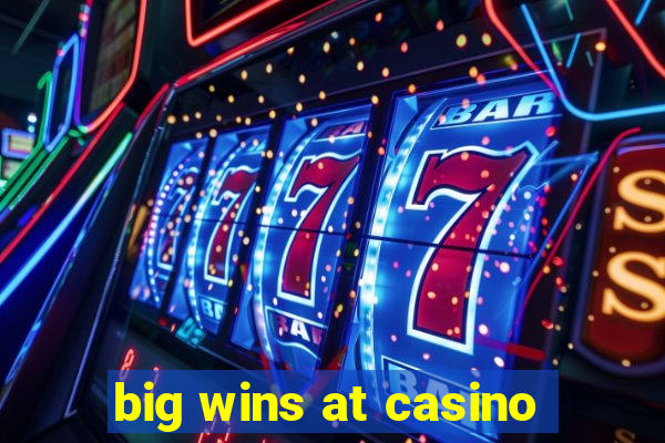 big wins at casino