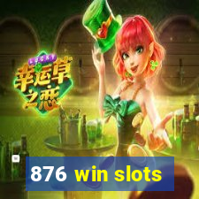 876 win slots