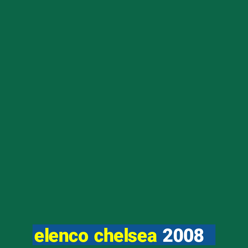 elenco chelsea 2008