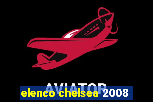 elenco chelsea 2008