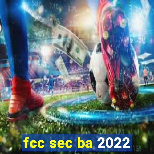 fcc sec ba 2022