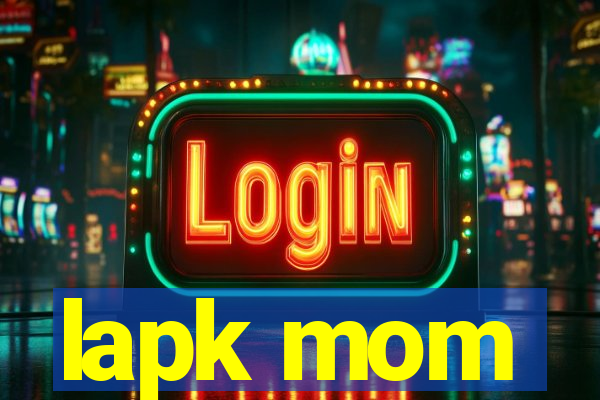 lapk mom