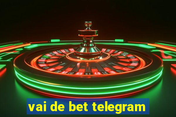 vai de bet telegram