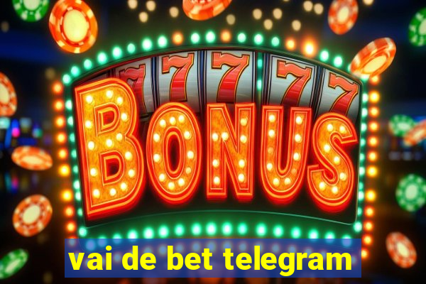 vai de bet telegram