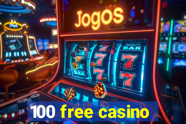 100 free casino