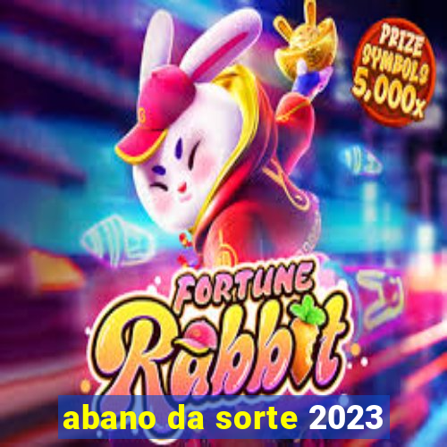 abano da sorte 2023