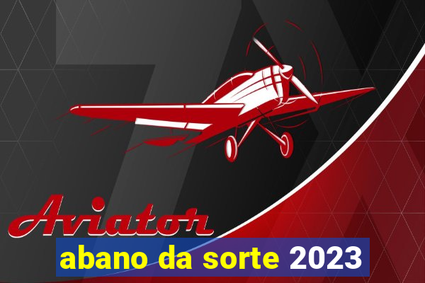 abano da sorte 2023