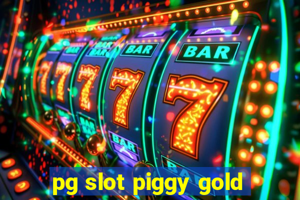 pg slot piggy gold