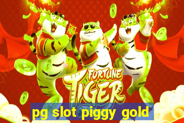 pg slot piggy gold