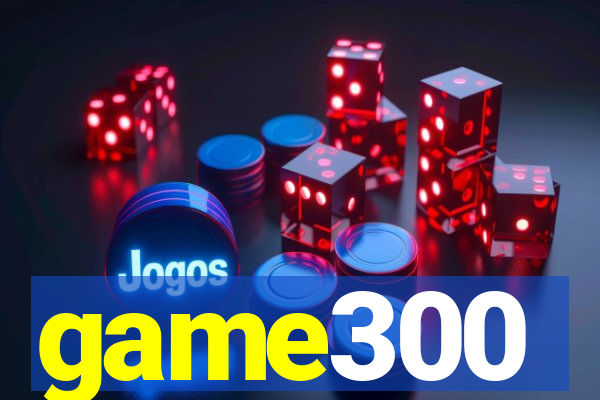 game300