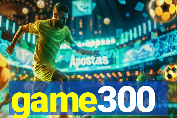 game300