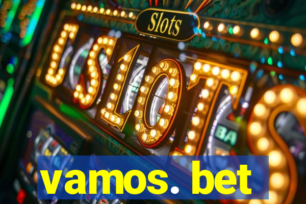 vamos. bet