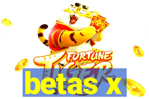 betas x