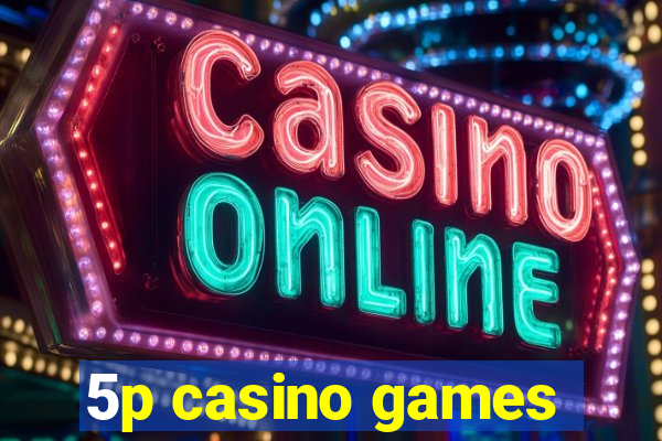 5p casino games