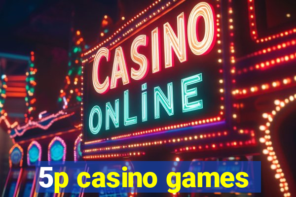 5p casino games