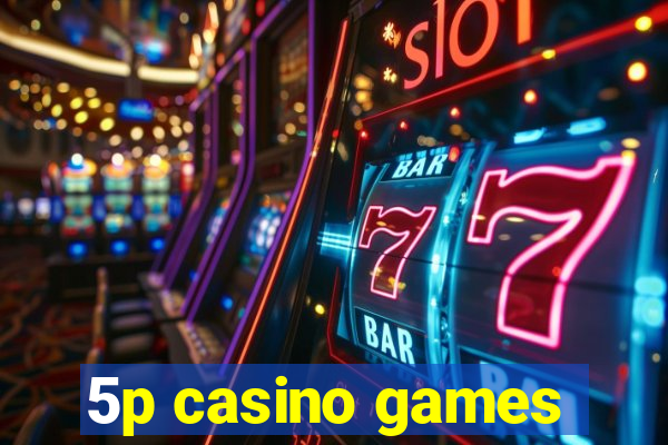 5p casino games