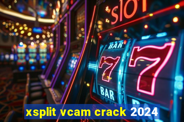 xsplit vcam crack 2024