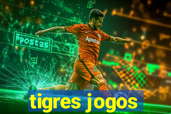 tigres jogos