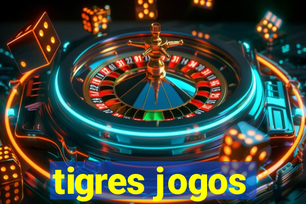 tigres jogos