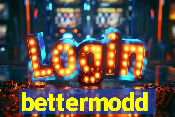 bettermodd