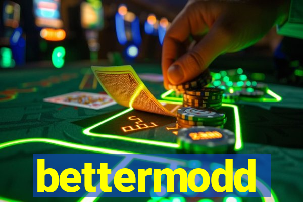 bettermodd