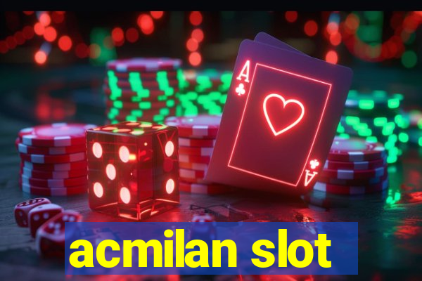 acmilan slot