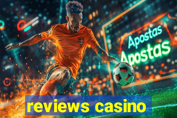 reviews casino