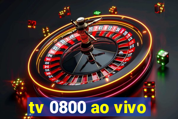 tv 0800 ao vivo