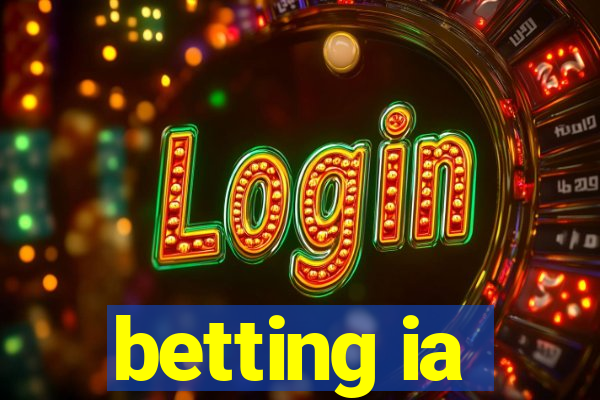 betting ia