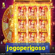 jogoperigoso