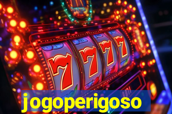 jogoperigoso