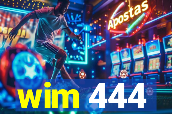 wim 444