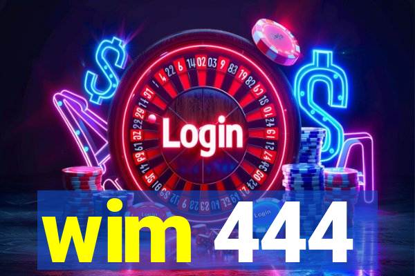 wim 444