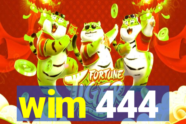 wim 444