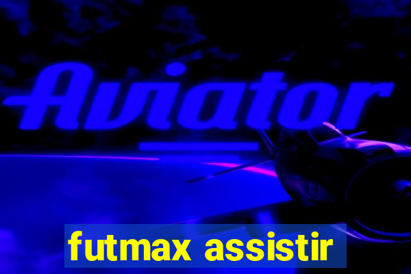 futmax assistir