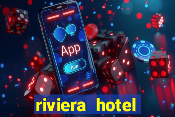 riviera hotel casino vegas