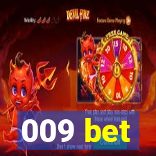 009 bet