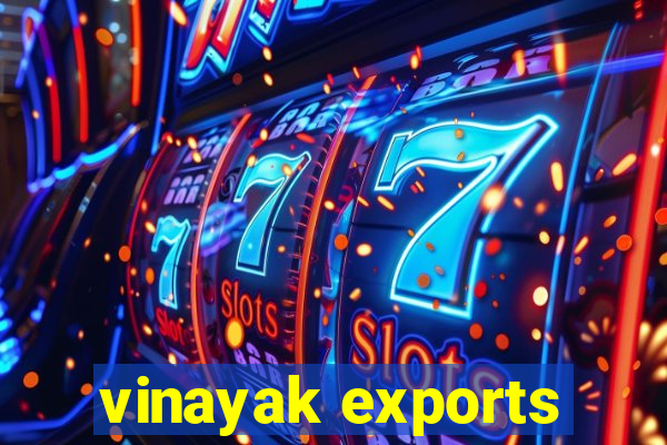 vinayak exports