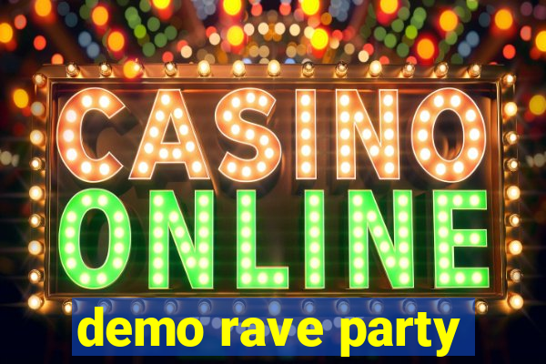 demo rave party