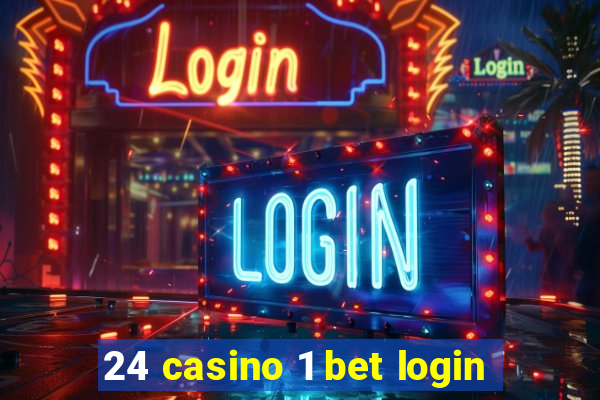 24 casino 1 bet login