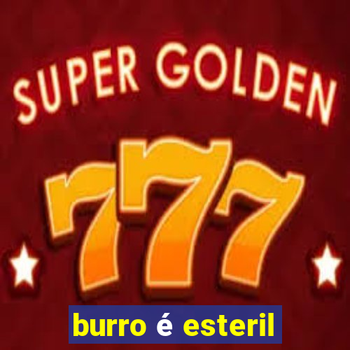 burro é esteril